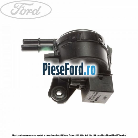 Electrovalva management canistra vapori combustibil Ford Focus 1998-2004 2.0 16V 131 cp EDDB, EDDC, EDDD, EDDF benzina