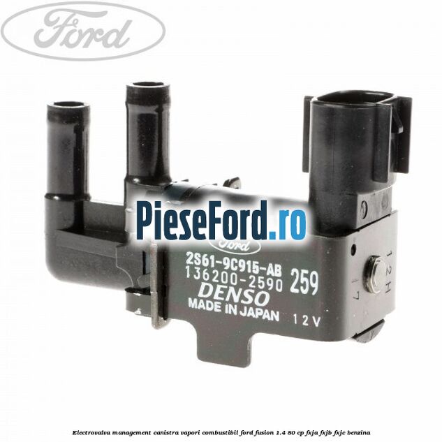 Electrovalva management canistra vapori combustibil Ford Fusion 1.4 80 cp FXJA, FXJB, FXJC benzina