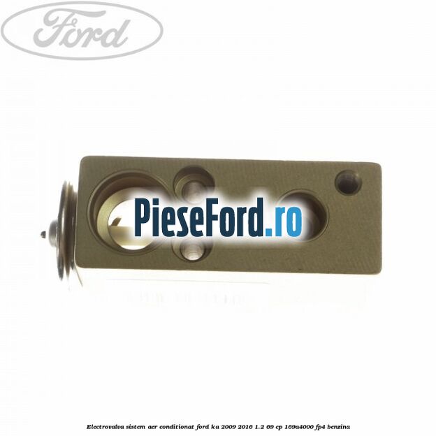 Electrovalva sistem aer conditionat Ford Ka 2009-2016 1.2 69 cp 169A4000, FP4 benzina