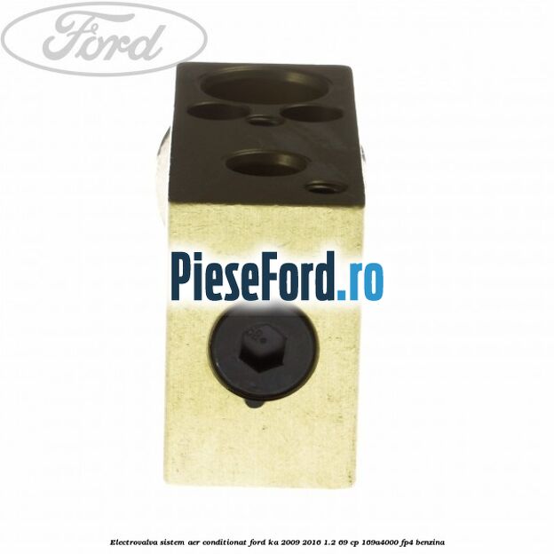 Electrovalva sistem aer conditionat Ford Ka 2009-2016 1.2 69 cp 169A4000, FP4 benzina