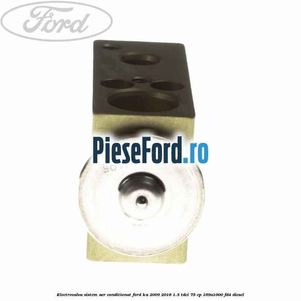 Electrovalva sistem aer conditionat Ford Ka 2009-2016 1.3 TDCi 75 cp 169A1000, FD4 diesel