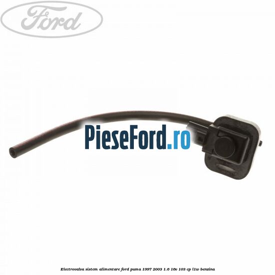 Electrovalva sistem alimentare Ford Puma 1997-2003 1.6 16V 103 cp Electrovalva sistem alimentare Ford Puma 1997-2003 1.6 16V 103 cp L1W benzina