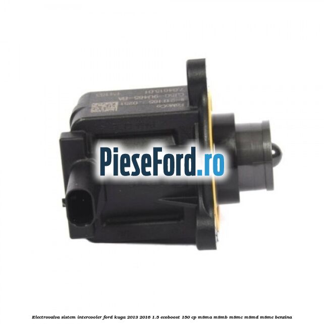 Electrovalva sistem intercooler Ford Kuga 2013-2016 1.5 EcoBoost 150 cp Electrovalva sistem intercooler Ford Kuga 2013-2016 1.5 EcoBoost 150 cp M8MA, M8MB, M8MC, M8MD, M8ME benzina