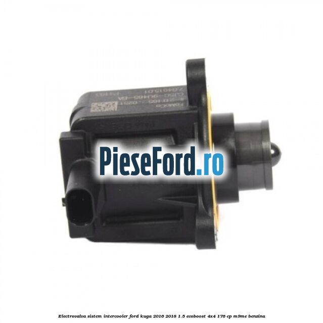 Electrovalva sistem intercooler Ford Kuga 2016-2018 1.5 EcoBoost 4x4 176 cp M9ME benzina