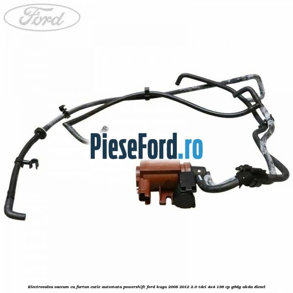 Electrovalva vaccum cu furtun cutie automata powershift Ford Kuga 2008-2012 2.0 TDCi 4x4 136 cp G6DG, UKDA diesel