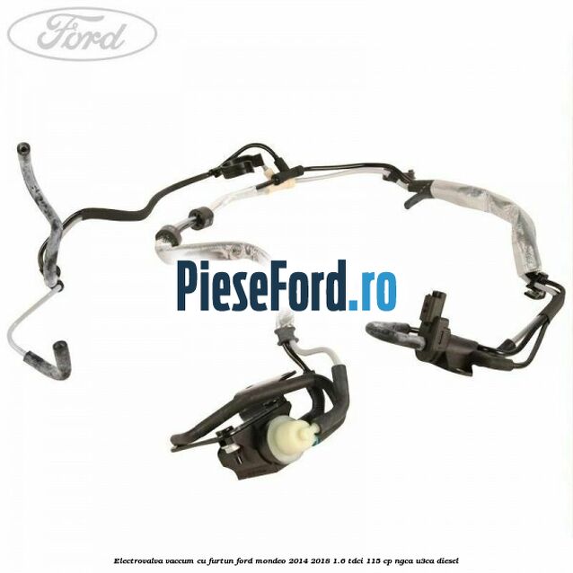 Electrovalva vaccum cu furtun Ford Mondeo 2014-2018 1.6 TDCi 115 cp NGCA, U3CA diesel