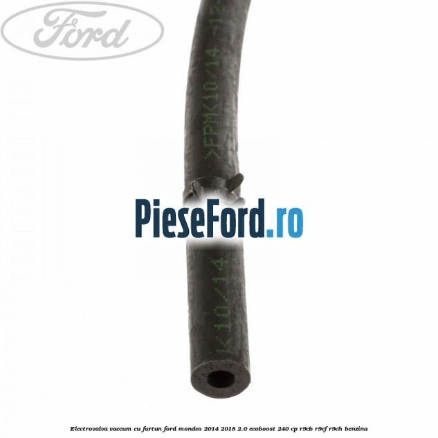 Electrovalva vaccum, cu furtun Ford Mondeo 2014-2018 2.0 EcoBoost 240 cp R9CB, R9CF, R9CH benzina
