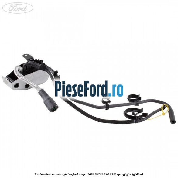 Electrovalva vaccum cu furtun Ford Ranger 2012-2015 2.2 TDCi 120 cp ENPF, GBVAJPF diesel