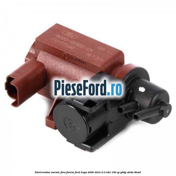 Electrovalva vaccum fara furtun Ford Kuga 2008-2012 2.0 TDCi 136 cp G6DG, UKDA diesel