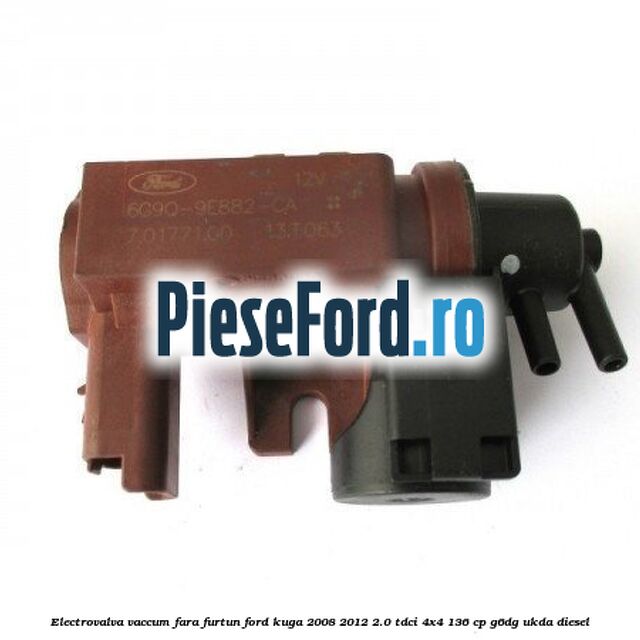 Electrovalva vaccum fara furtun Ford Kuga 2008-2012 2.0 TDCi 4x4 136 cp G6DG, UKDA diesel