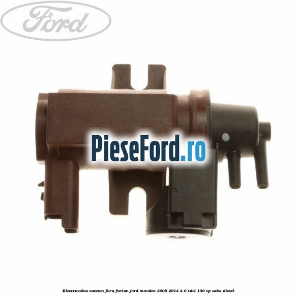 Electrovalva vaccum fara furtun Ford Mondeo 2008-2014 2.0 TDCi 130 cp AZBA diesel