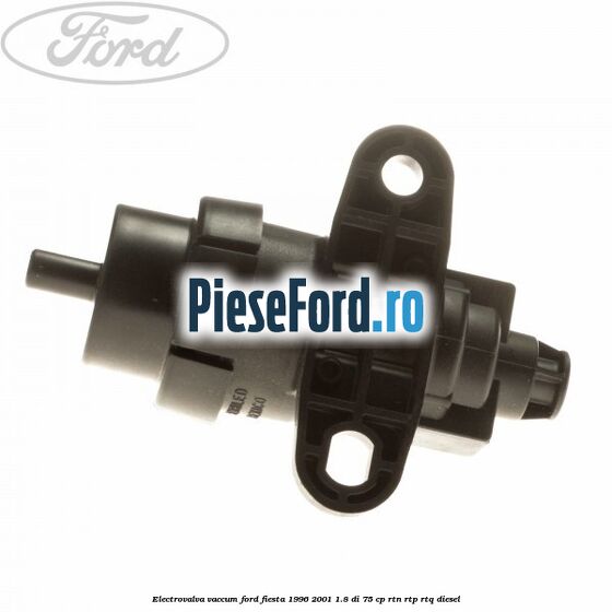 Electrovalva vaccum Ford Fiesta 1996-2001 1.8 DI 75 cp RTN, RTP, RTQ diesel