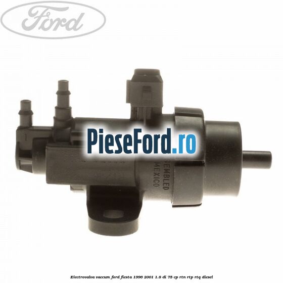 Electrovalva vaccum Ford Fiesta 1996-2001 1.8 DI 75 cp RTN, RTP, RTQ diesel