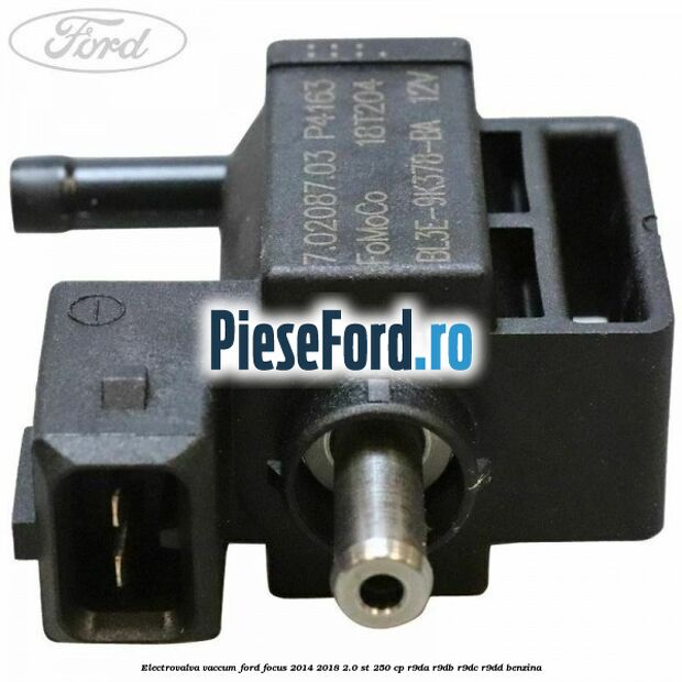 Electrovalva vaccum Ford Focus 2014-2018 2.0 ST 250 cp R9DA, R9DB, R9DC, R9DD benzina