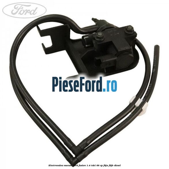 Electrovalva vaccum Ford Fusion 1.4 TDCi 68 cp Electrovalva vaccum Ford Fusion 1.4 TDCi 68 cp F6JA, F6JB diesel