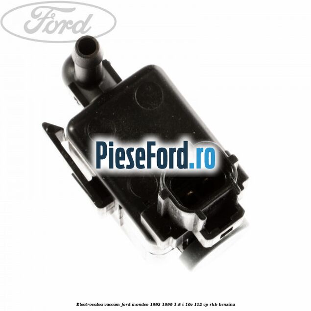 Electrovalva vaccum Ford Mondeo 1993-1996 1.8 i 16V 112 cp Electrovalva vaccum Ford Mondeo 1993-1996 1.8 i 16V 112 cp RKB benzina