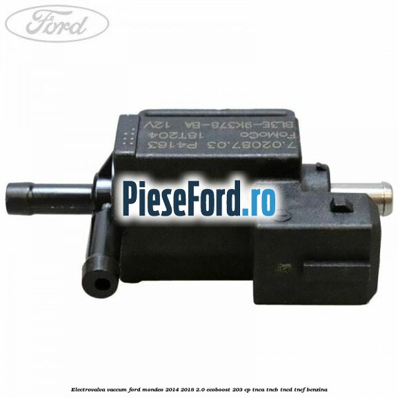 Electrovalva vaccum Ford Mondeo 2014-2018 2.0 EcoBoost 203 cp TNCA, TNCB, TNCD, TNCF benzina