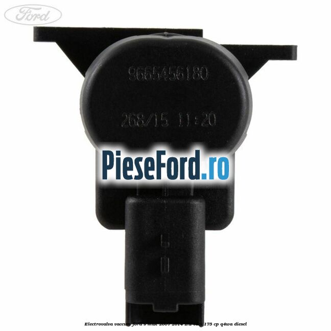 Electrovalva vaccum Ford S-Max 2007-2014 2.2 TDCi 175 cp Q4WA diesel