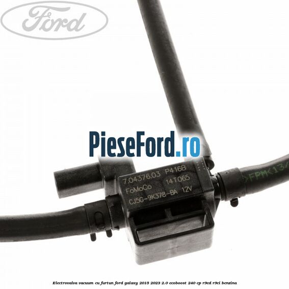 Electrovalva vacuum cu furtun Ford Galaxy 2015-2023 2.0 EcoBoost 240 cp Electrovalva vacuum cu furtun Ford Galaxy 2015-2023 2.0 EcoBoost 240 cp R9CD, R9CI benzina