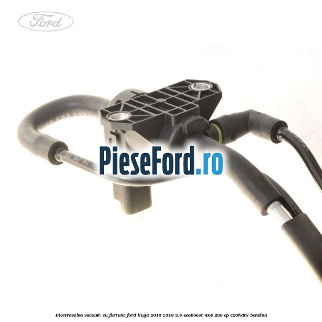 Electrovalva vacuum, cu furtune Ford Kuga 2016-2018 2.0 EcoBoost 4x4 230 cp C20HDTX benzina