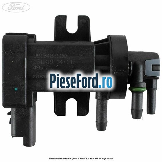 Electrovalva vacuum Ford B-Max 1.6 TDCi 95 cp T3JB diesel