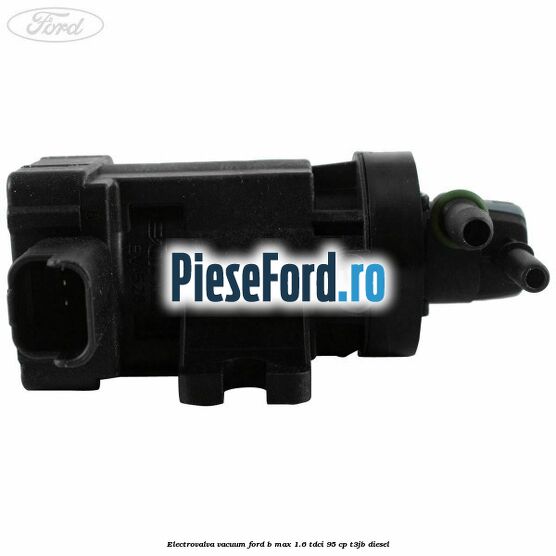 Electrovalva vacuum Ford B-Max 1.6 TDCi 95 cp T3JB diesel
