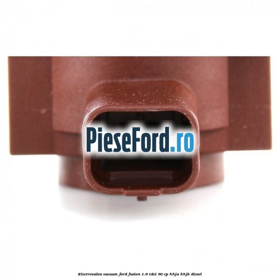 Electrovalva vacuum Ford Fusion 1.6 TDCi 90 cp HHJA, HHJB diesel
