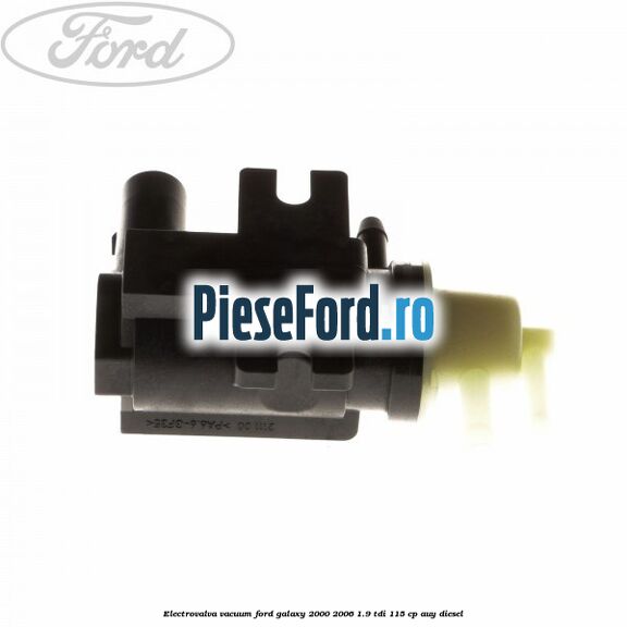 Electrovalva vacuum Ford Galaxy 2000-2006 1.9 TDI 115 cp AUY diesel