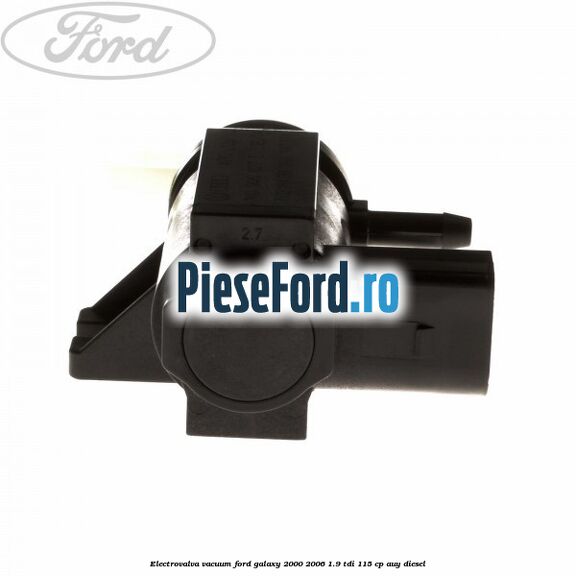 Electrovalva vacuum Ford Galaxy 2000-2006 1.9 TDI 115 cp AUY diesel