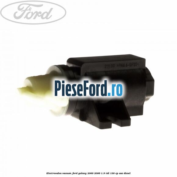 Electrovalva vacuum Ford Galaxy 2000-2006 1.9 TDI 130 cp ASZ diesel