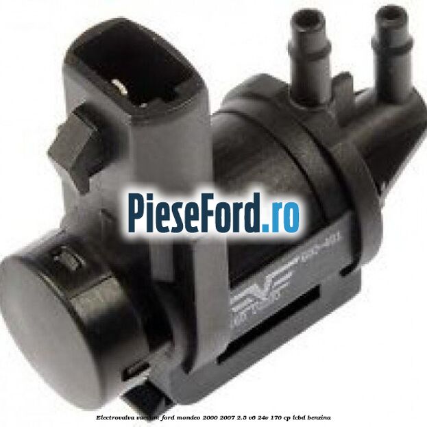 Electrovalva vacuum Ford Mondeo 2000-2007 2.5 V6 24V 170 cp LCBD benzina