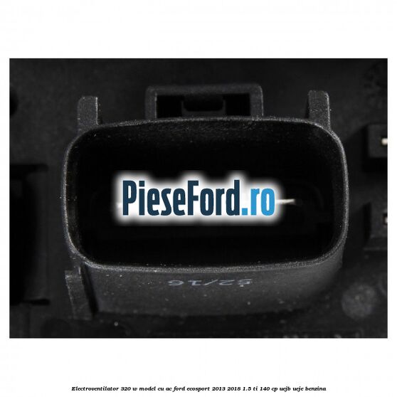Electroventilator 320 W model cu AC Ford EcoSport 2013-2018 1.5 Ti 140 cp Electroventilator 320 W model cu AC Ford EcoSport 2013-2018 1.5 Ti 140 cp UEJB, UEJE benzina