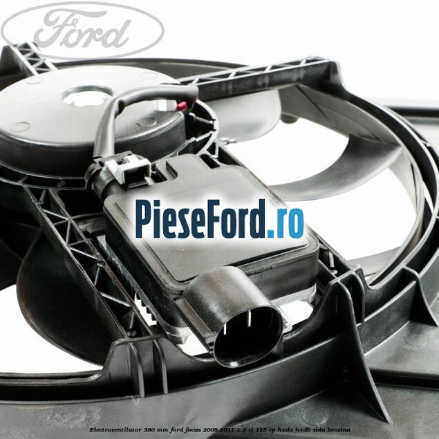 Electroventilator 380 mm Ford Focus 2008-2011 1.6 Ti 115 cp HXDA, HXDB, SIDA benzina