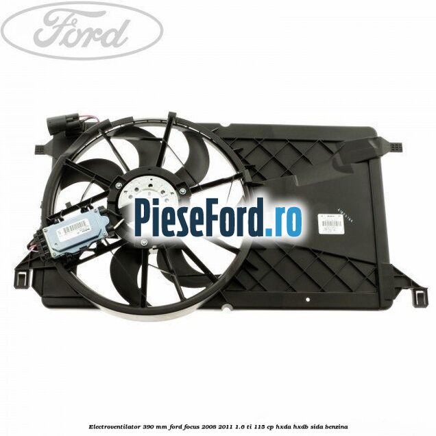 Electroventilator 390 MM Ford Focus 2008-2011 1.6 Ti 115 cp