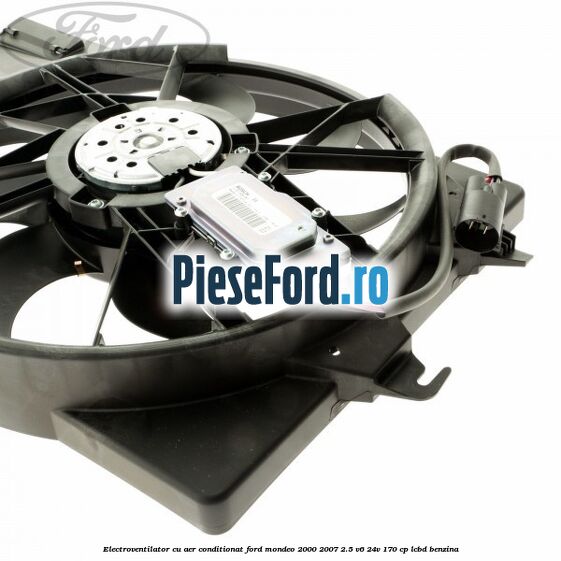Electroventilator, cu aer conditionat Ford Mondeo 2000-2007 2.5 V6 24V 170 cp Electroventilator, cu aer conditionat Ford Mondeo 2000-2007 2.5 V6 24V 170 cp LCBD benzina