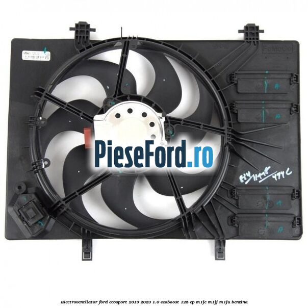 Electroventilator Ford EcoSport 2019-2023 1.0 EcoBoost 125 cp M1JC, M1JJ, M1JU benzina