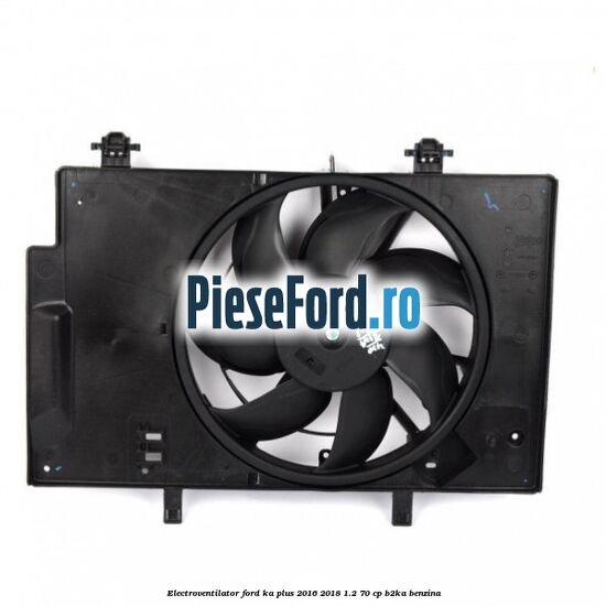 Electroventilator Ford Ka plus 2016-2018 1.2 70 cp B2KA benzina