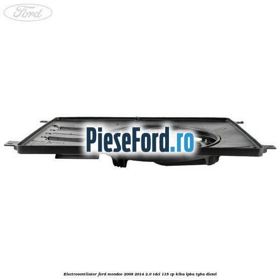 Electroventilator Ford Mondeo 2008-2014 2.0 TDCi 115 cp KLBA, LPBA, TYBA diesel
