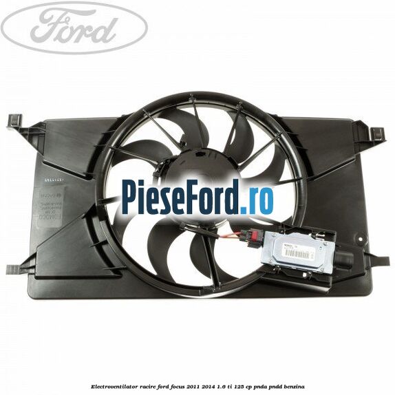 Electroventilator racire Ford Focus 2011-2014 1.6 Ti 125 cp