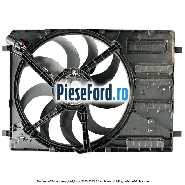 Electroventilator racire Ford Focus 2019-2023 2.3 EcoBoost ST 280 cp N3DA, N3DB benzina