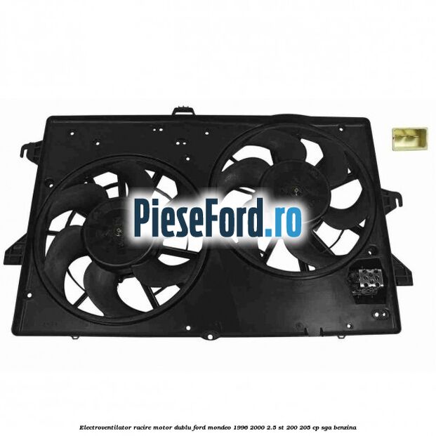 Electroventilator racire motor, dublu Ford Mondeo 1996-2000 2.5 ST 200 205 cp SGA benzina