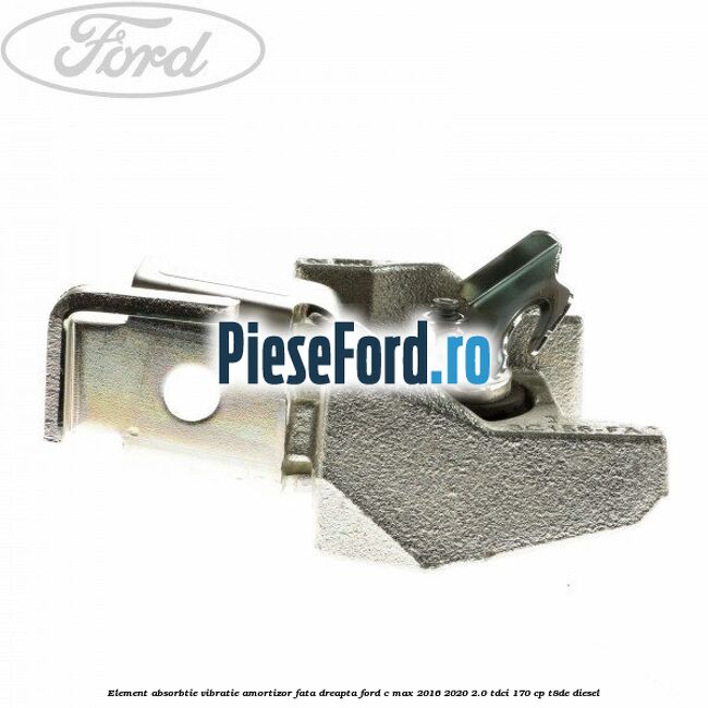 Element absorbtie vibratie amortizor fata dreapta Ford C-Max 2016-2020 2.0 TDCi 170 cp T8DE diesel
