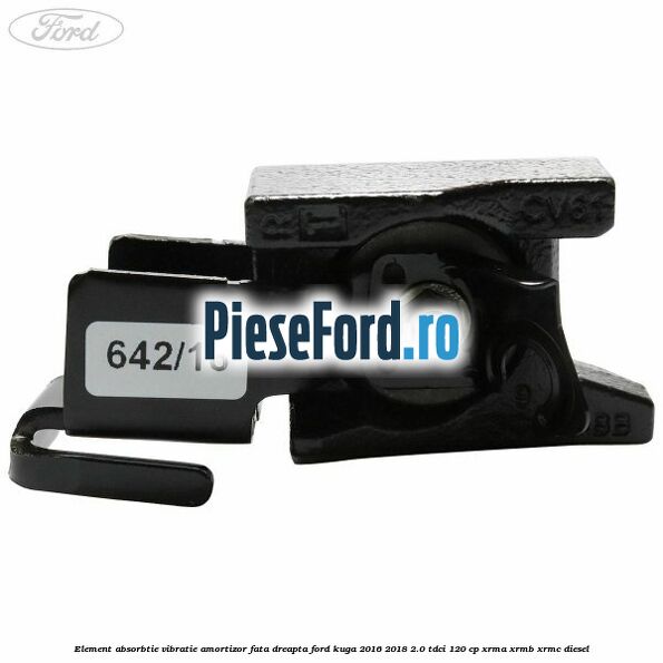 Element absorbtie vibratie amortizor fata dreapta Ford Kuga 2016-2018 2.0 TDCi 120 cp XRMA, XRMB, XRMC diesel