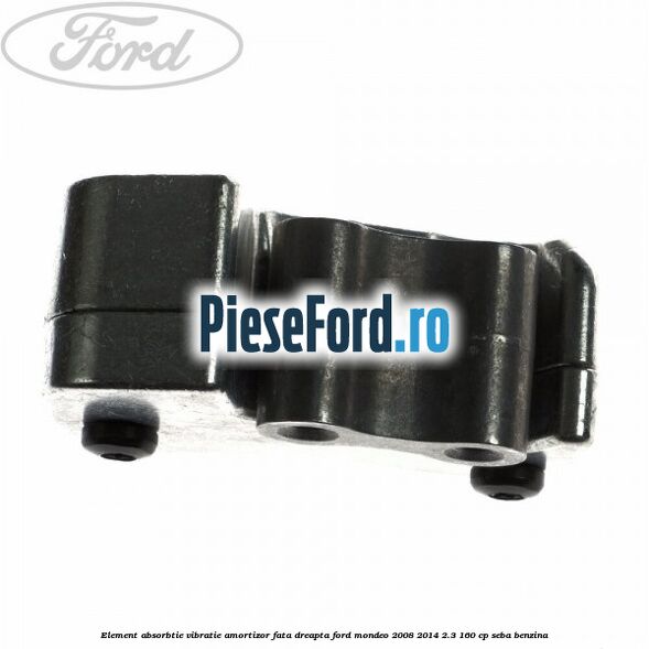 Element absorbtie vibratie amortizor fata dreapta Ford Mondeo 2008-2014 2.3 160 cp SEBA benzina