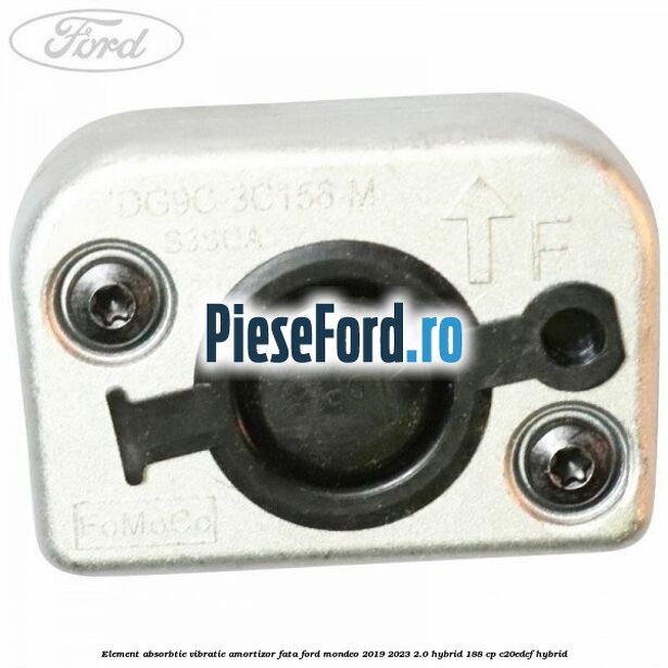 Element absorbtie vibratie amortizor fata Ford Mondeo 2019-2023 2.0 Hybrid 188 cp C20EDEF hybrid