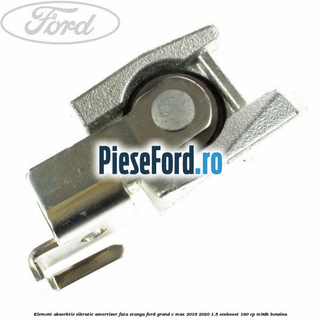 Element absorbtie vibratie amortizor fata stanga Ford Grand C-Max 2016-2020 1.5 EcoBoost 180 cp Element absorbtie vibratie amortizor fata stanga Ford Grand C-Max 2016-2020 1.5 EcoBoost 180 cp M9DB benzina