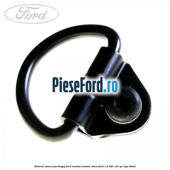 Element ancora portbagaj Ford Tourneo Connect 2013-2018 1.6 TDCi 115 cp T1GA diesel