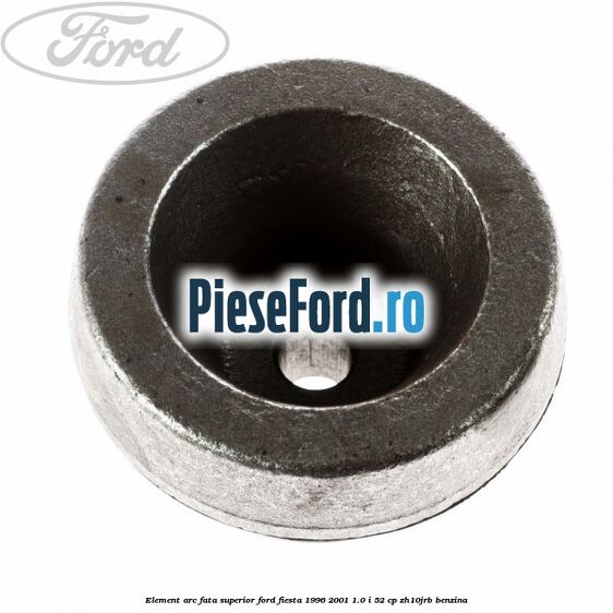 Element arc fata superior Ford Fiesta 1996-2001 1.0 i 52 cp ZH10JRB benzina