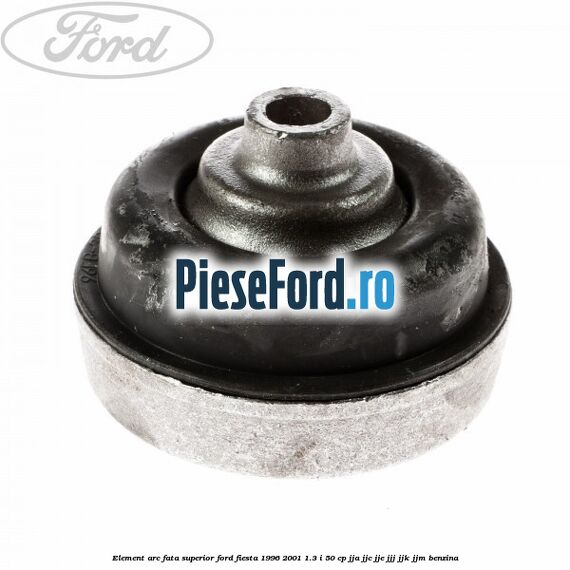 Element arc fata superior Ford Fiesta 1996-2001 1.3 i 50 cp JJA, JJC, JJE, JJJ, JJK, JJM benzina