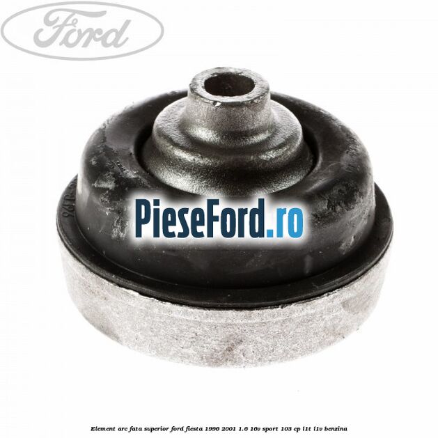 Element arc fata superior Ford Fiesta 1996-2001 1.6 16V Sport 103 cp L1T, L1V benzina